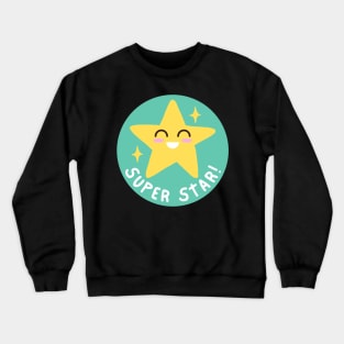 Super star! Crewneck Sweatshirt